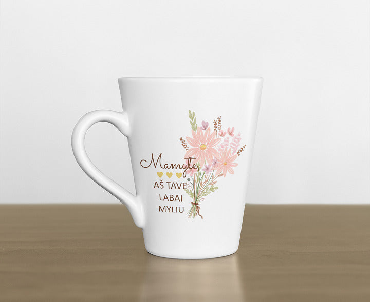 Latte puodelis Mamyte, aš Tave labai myliu
